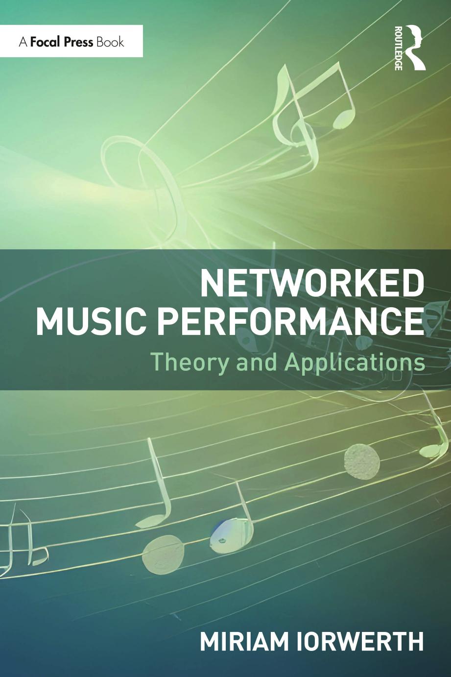 Networked Music Performance: Theory and Applications by Miriam Iorwerth