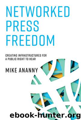 Networked Press Freedom by Ananny Mike;