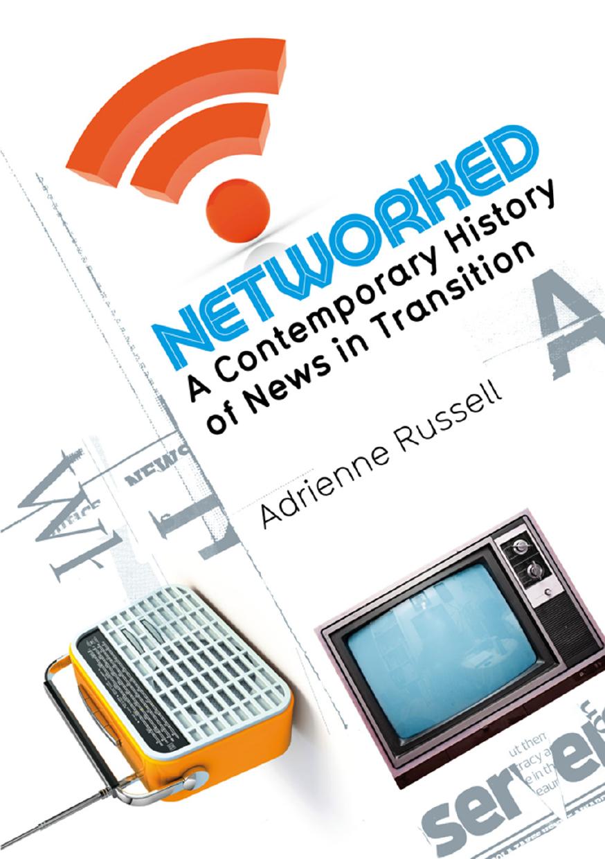 Networked: A Contemporary History of News in Transition by Adrienne Russell
