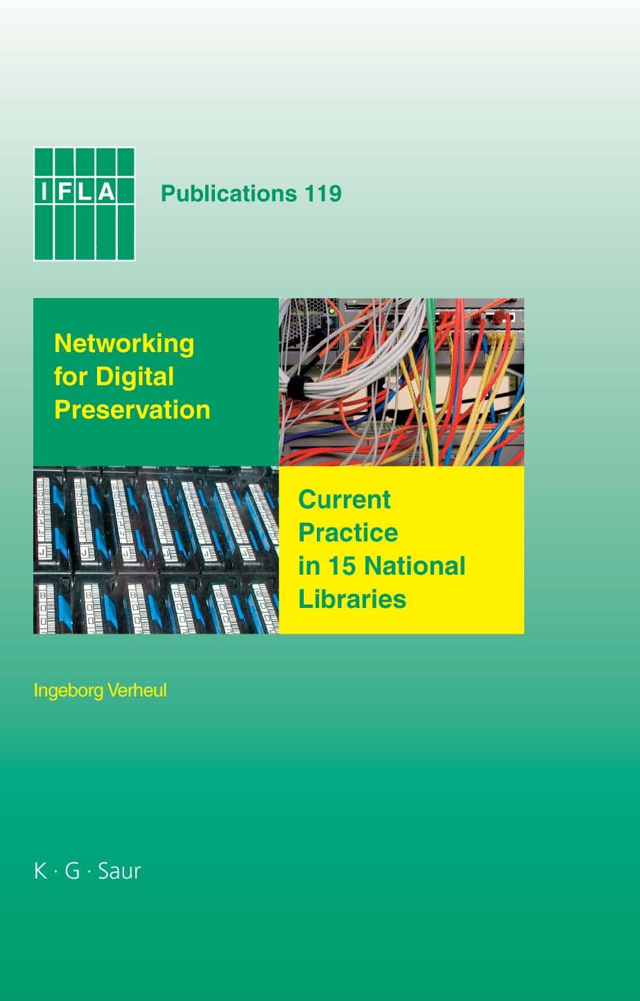Networking for digital preservation : current practice in 15 national libraries by Ingeborg Verheul; International Federation of Library Associations and Institutions