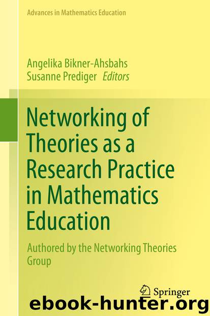 Networking of Theories as a Research Practice in Mathematics Education by Angelika Bikner-Ahsbahs & Susanne Prediger