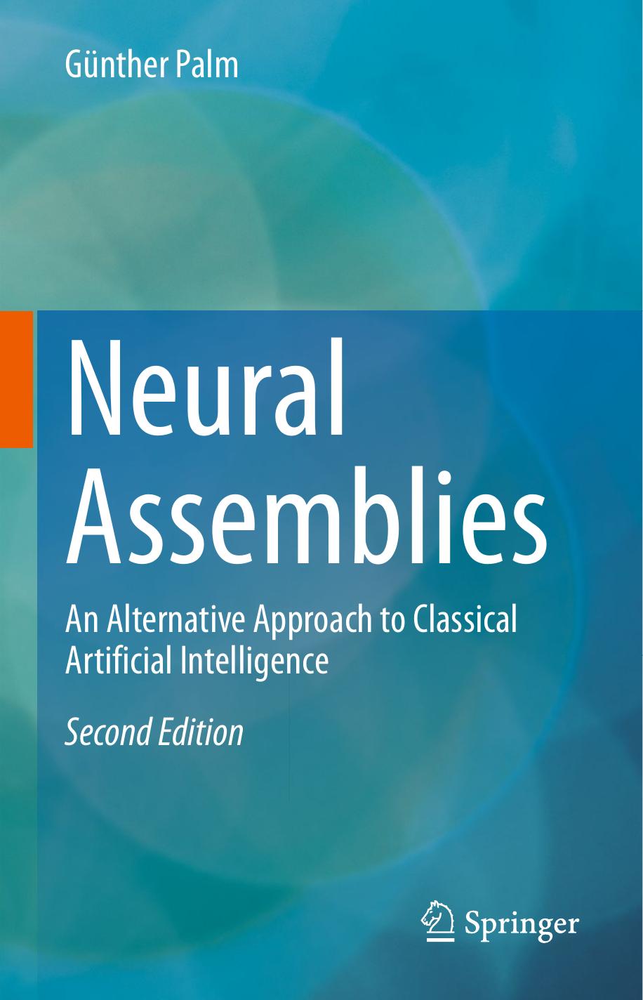 Neural Assemblies: An Alternative Approach to Classical Artificial Intelligence by Günther Palm