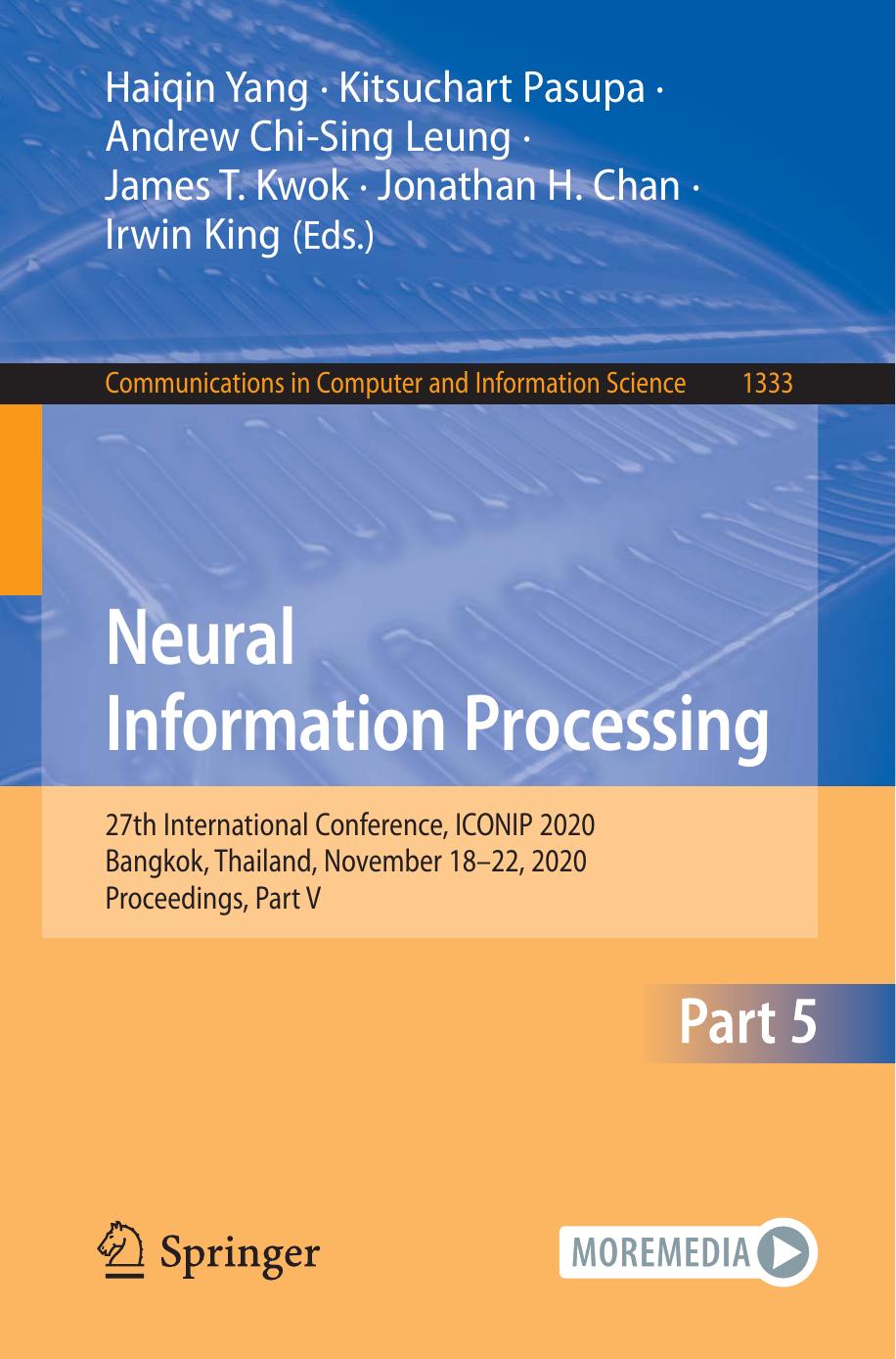 Neural Information Processing: 27th International Conference, ICONIP 2020, Bangkok, Thailand, November 18â22, 2020, Proceedings, Part V by Haiqin Yang Kitsuchart Pasupa Andrew Chi-Sing Leung James T. Kwok Jonathan H. Chan Irwin King