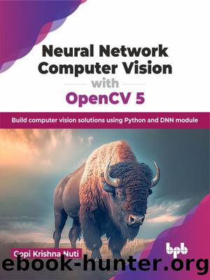 Neural Network Computer Vision with OpenCV 5 by Gopi Krishna Nuti