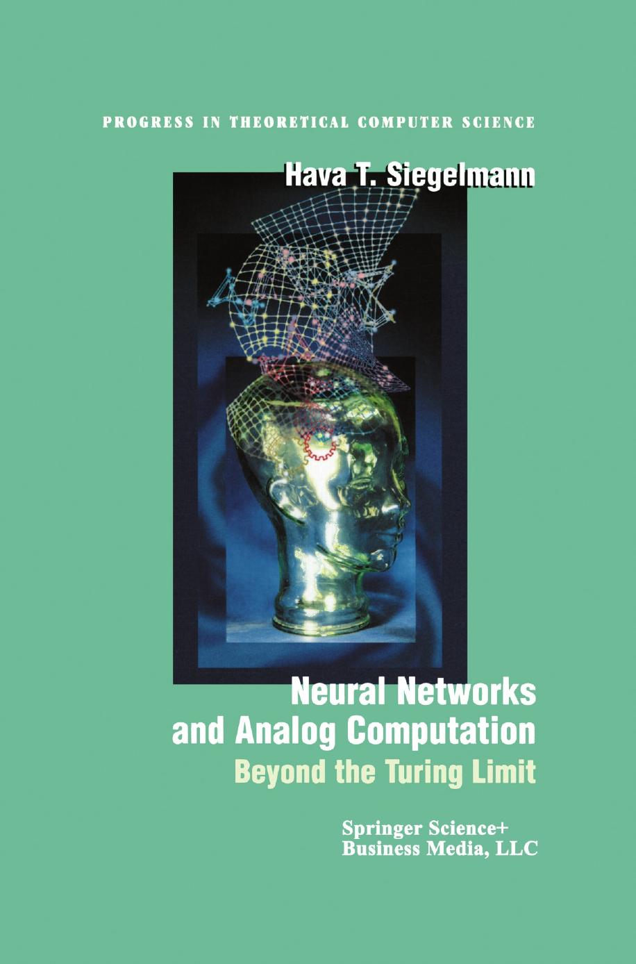 Neural Networks and Analog Computation: Beyond the Turing Limit by Unknow