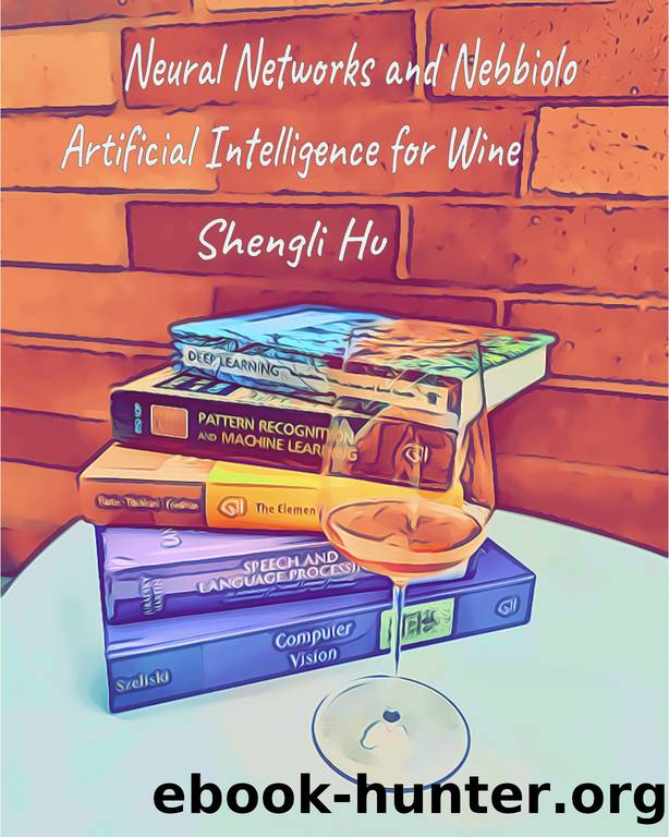 Neural Networks and Nebbiolo: Artificial Intelligence for Wine by Hu Shengli