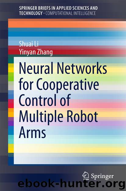 Neural Networks for Cooperative Control of Multiple Robot Arms by Shuai Li & Yinyan Zhang