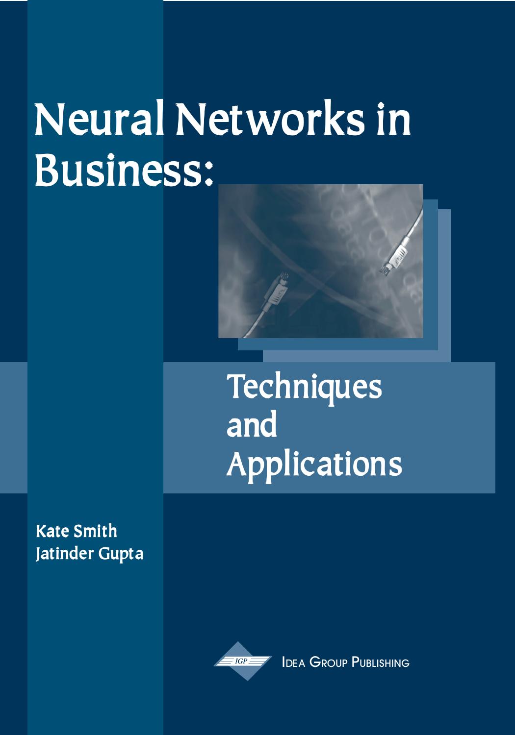 Neural Networks in Business: Techniques and Applications by Kate Smith Jatinder Gupta