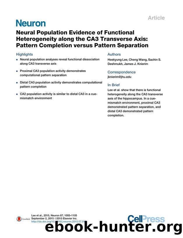 Neural Population Evidence of Functional Heterogeneity along the CA3 Transverse Axis: Pattern Completion versus Pattern Separation by Heekyung Lee & Cheng Wang & Sachin S. Deshmukh & James J. Knierim