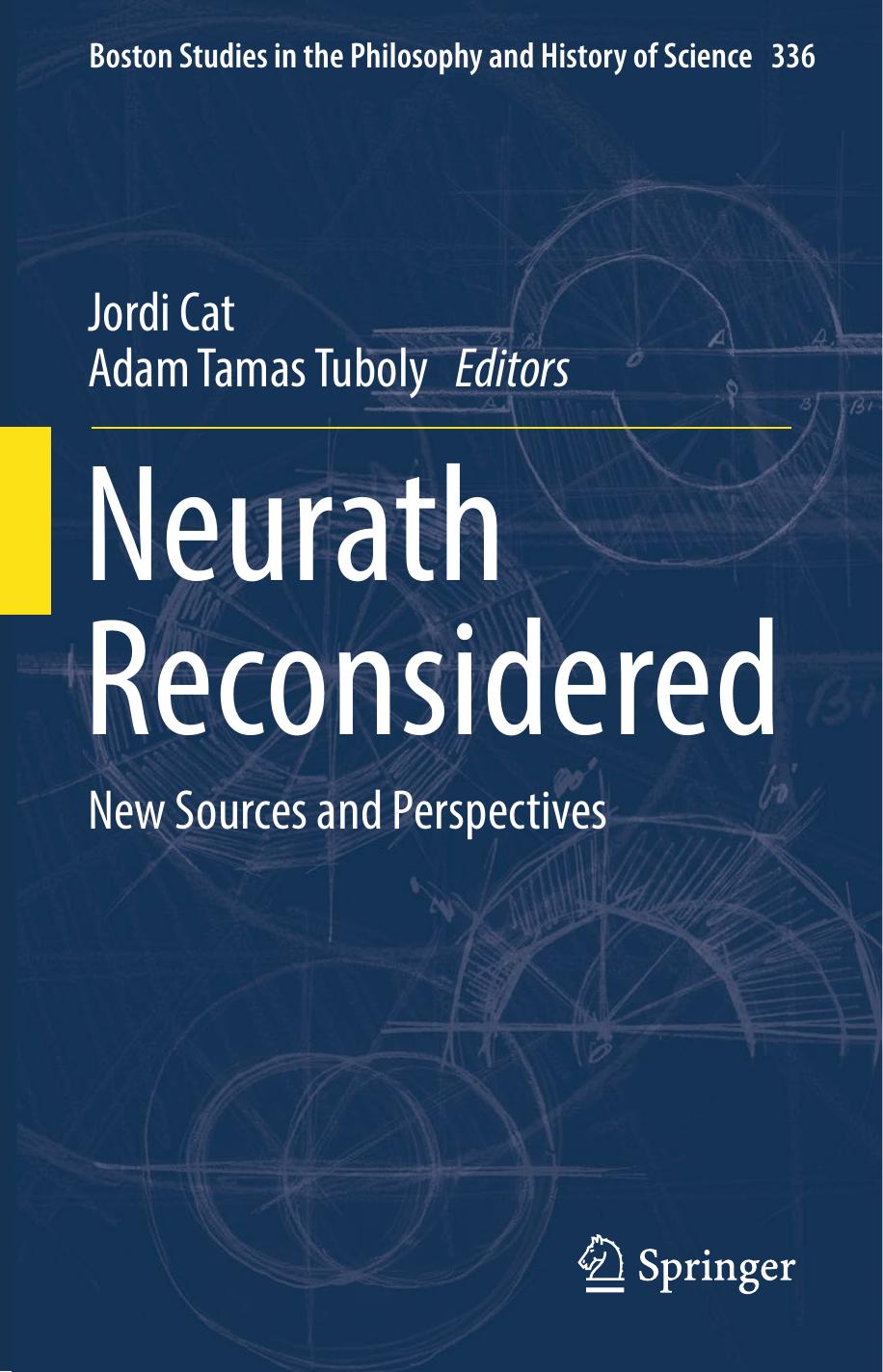 Neurath Reconsidered: New Sources and Perspectives (Boston Studies in the Philosophy and History of Science) by Jordi Cat Adam Tamas Tuboly