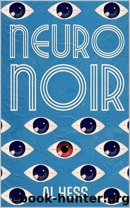 Neuro Noir (A World Running Down Prequel Novelette) by Al Hess
