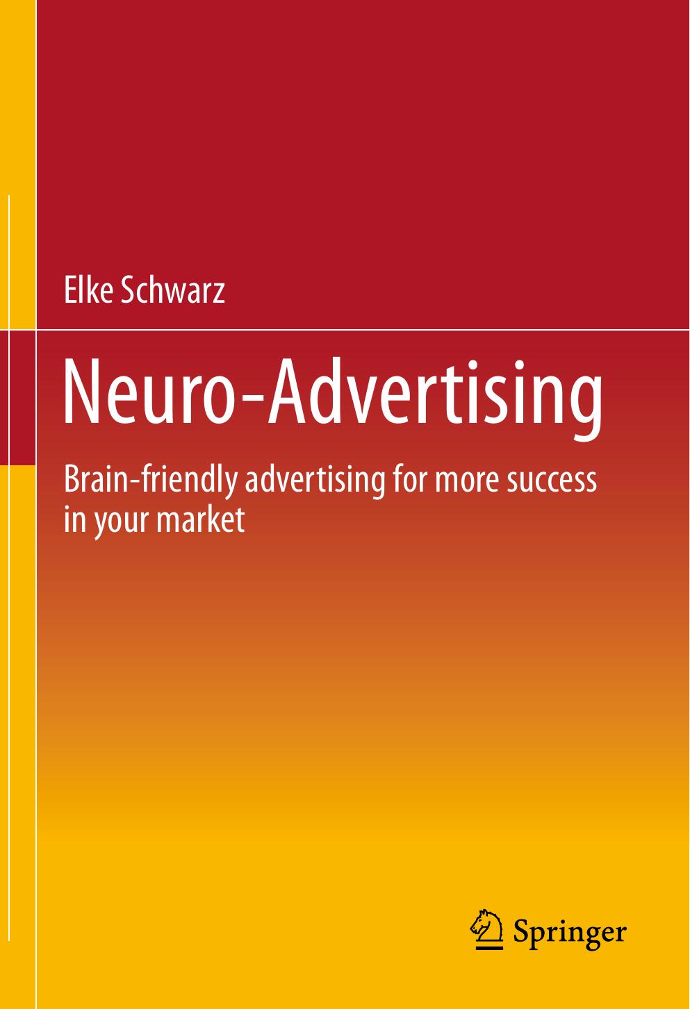 Neuro-Advertising: Brain-friendly advertising for more success in your market by Elke Schwarz