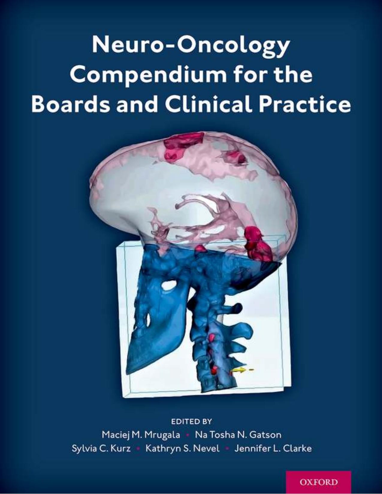 Neuro-Oncology Compendium for the Boards and Clinical Practice [Team-IRA] (True PDF) by Maciej M. Mrugala Na Tosha Gatson Jennifer L. Clarke Sylvia C. Kurz Kathryn S. Nevel