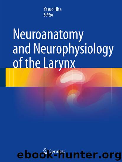 Neuroanatomy and Neurophysiology of the Larynx by Yasuo Hisa