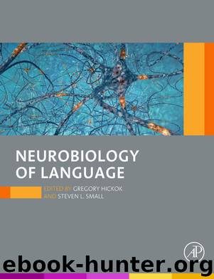 Neurobiology of Language by Hickok Gregory; Small Steven L.; & Steven L. Small