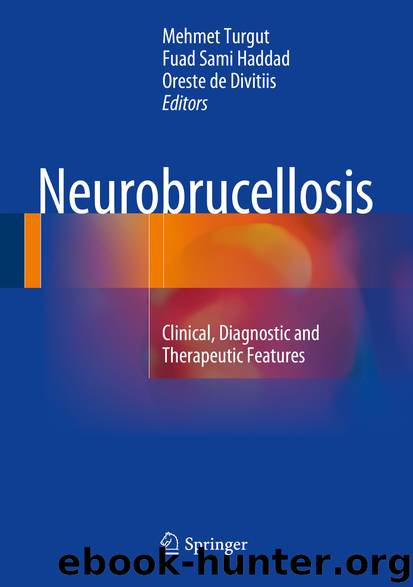 Neurobrucellosis by Mehmet Turgut Fuad Sami Haddad & Oreste de Divitiis