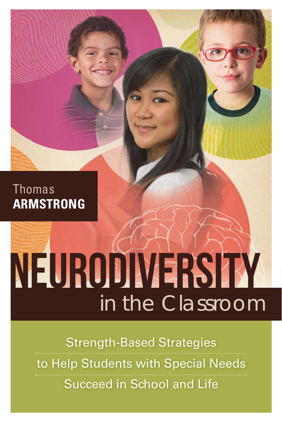 Neurodiversity in the Classroom: Strength-Based Strategies to Help Students with Special Needs Succeed in School and Life by Thomas Armstrong