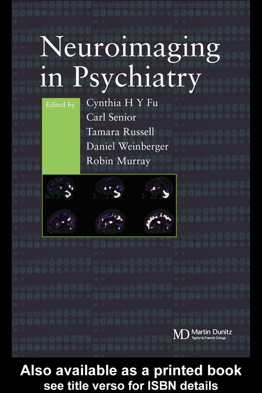 Neuroimaging in Pyschiatry by Cynthia H.Y. Fu Carl Senior Tamara Russell Daniel R. Weinberger Robin Murray