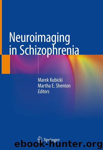 Neuroimaging in Schizophrenia by Marek Kubicki & Martha E. Shenton