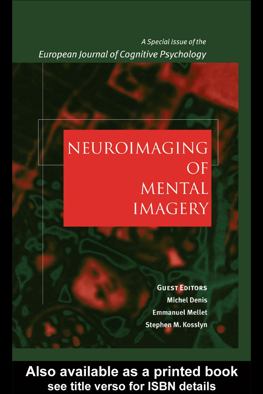 Neuroimaging of Mental Imagery: A Special Issue of the European Journal of Cognitive Psychology by Michel Denis Stephen M. Kosslyn Emmanuel Mellet