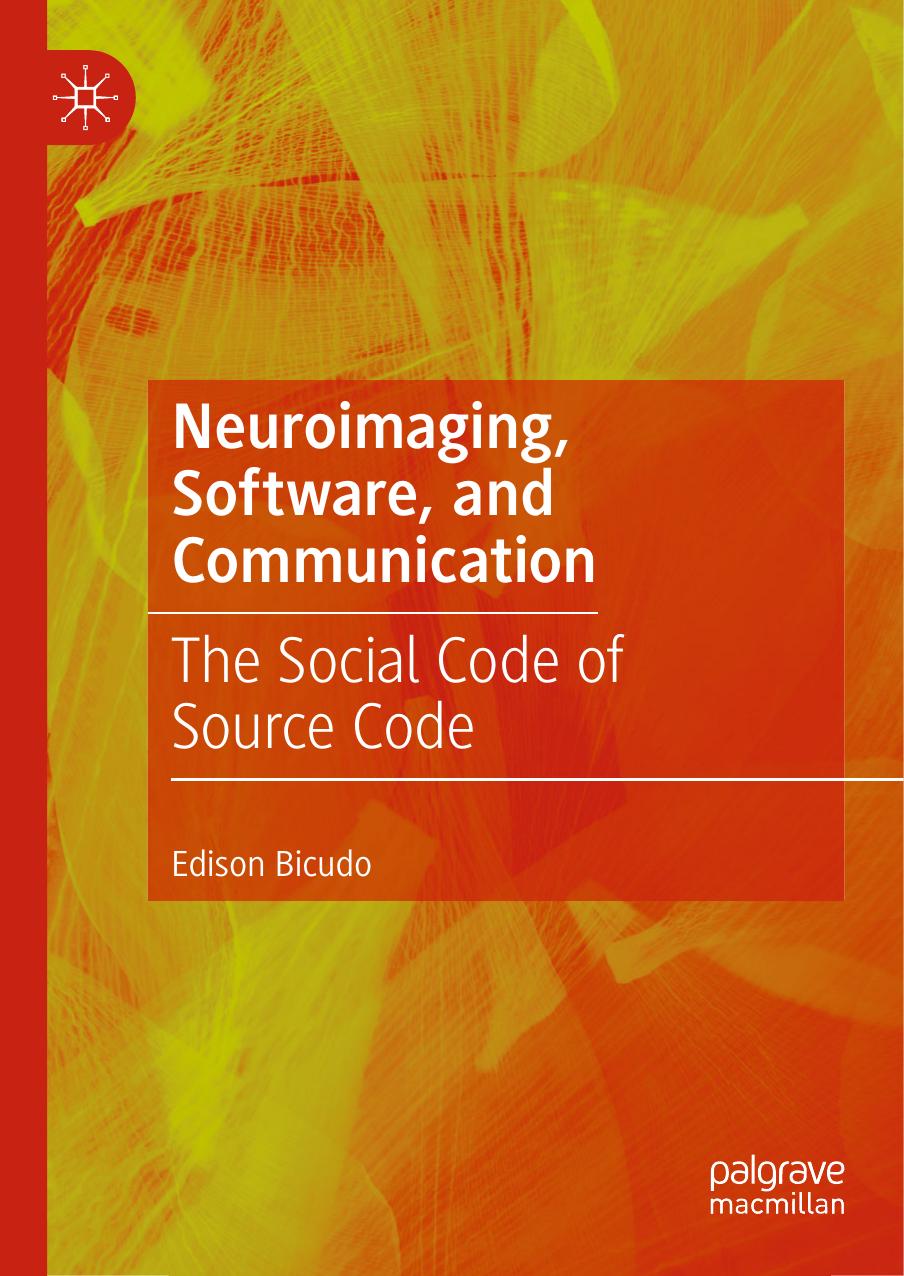 Neuroimaging, Software, and Communication: The Social Code of Source Code by Edison Bicudo