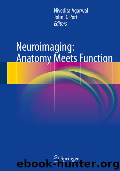Neuroimaging: Anatomy Meets Function by Nivedita Agarwal & John D. Port