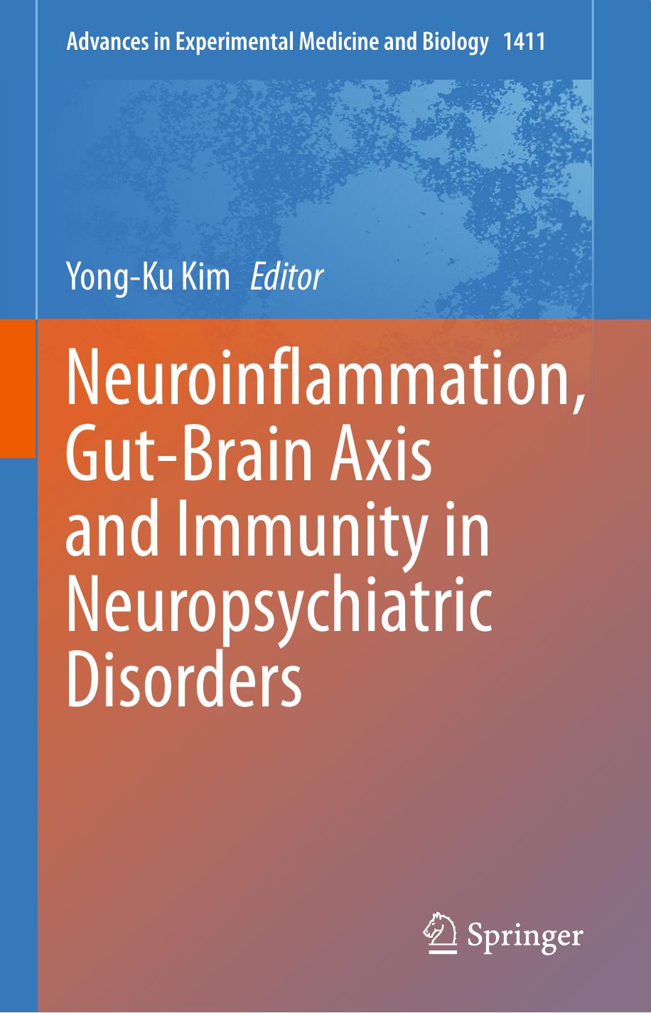 Neuroinflammation, Gut-Brain Axis and Immunity in Neuropsychiatric Disorders by Yong-Ku Kim