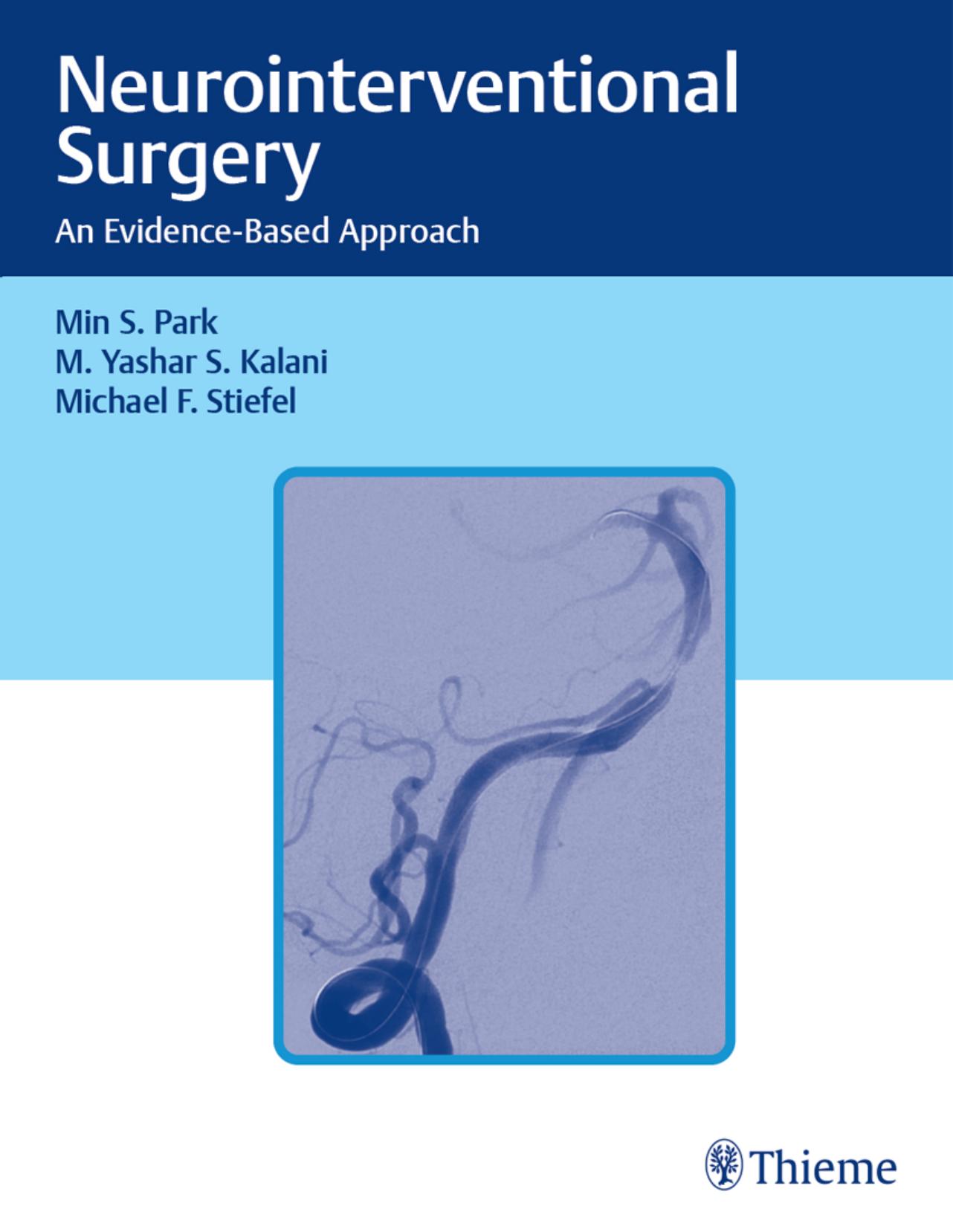 Neurointerventional Surgery: An Evidence-Based Approach by Min S. Park M. Yashar Kalani Michael Stiefel