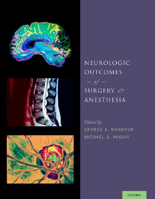 Neurologic outcomes of surgery and anesthesia by Avidan Michael; Mashour George Alexander