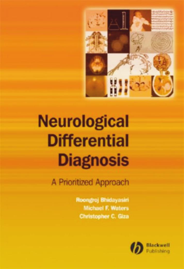 Neurological Differential Diagnosis: A Prioritized Approach by Roongroj Bhidayasiri Michael F. X. Waters Christopher Giza