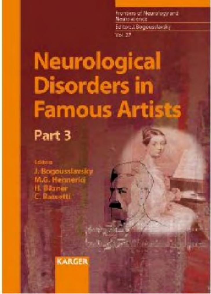 Neurological Disorders in Famous Artists (Frontiers of Neurology and Neuroscience), Part 3 by J. Bogousslavsky M. G. Hennerici H. Bazner C. Bassetti