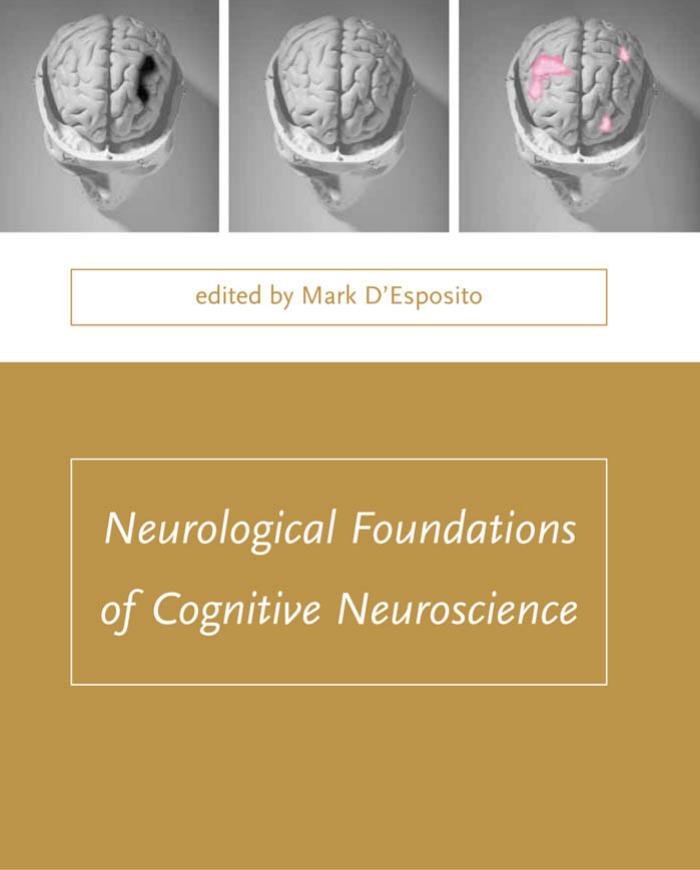 Neurological Foundations of Cognitive Neuroscience (Issues in Clinical and Cognitive Neuropsychology) by Mark D'Esposito