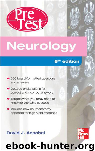 Neurology PreTest Self-Assessment And Review, Eighth Edition (PreTest Clinical Medicine) by Anschel David