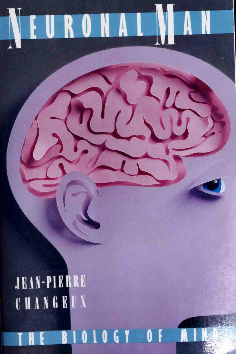 Neuronal Man: The Biology of Mind by Jean-Pierre Changeux