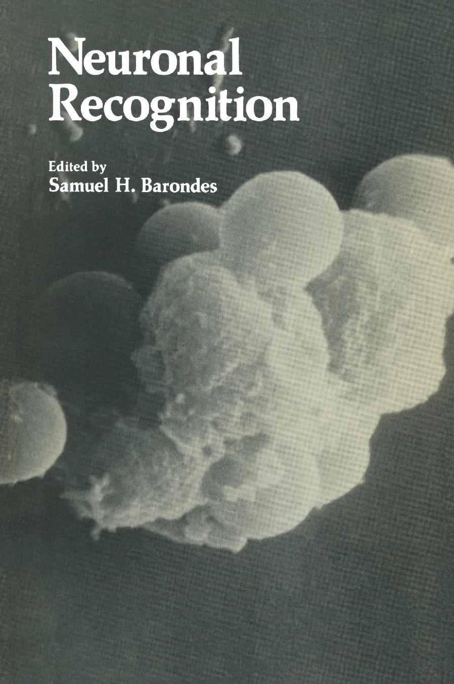 Neuronal Recognition by Marcus Jacobson (auth.) Samuel H. Barondes (eds.)