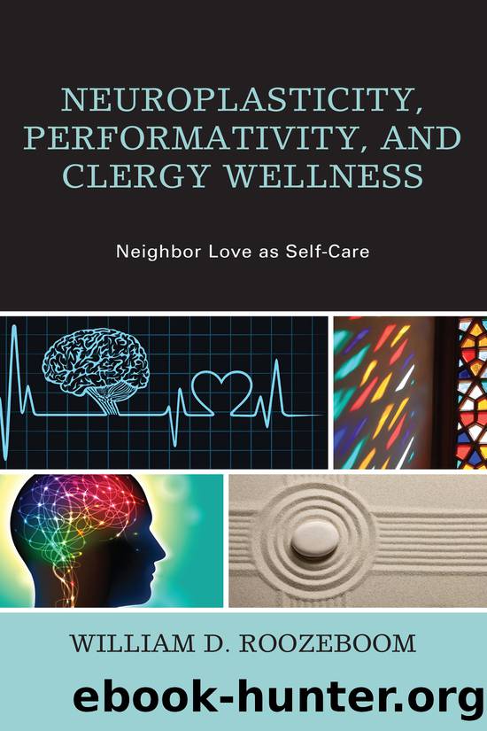 Neuroplasticity, Performativity, and Clergy Wellness by Roozeboom William D.;