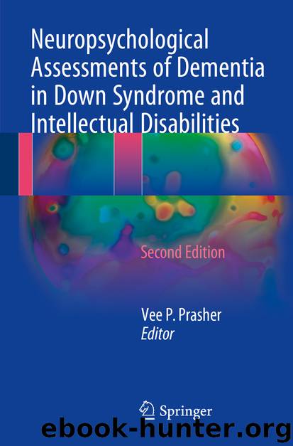 Neuropsychological Assessments of Dementia in Down Syndrome and Intellectual Disabilities by Vee P. Prasher