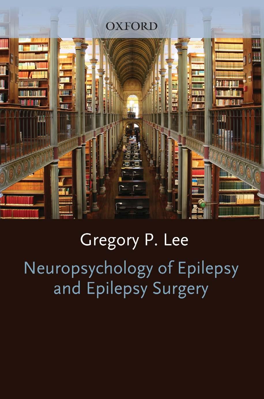 Neuropsychology of Epilepsy and Epilepsy Surgery (Oxford Workshop Series American Academy of Clinical Neuropsyshology) by Gregory Lee