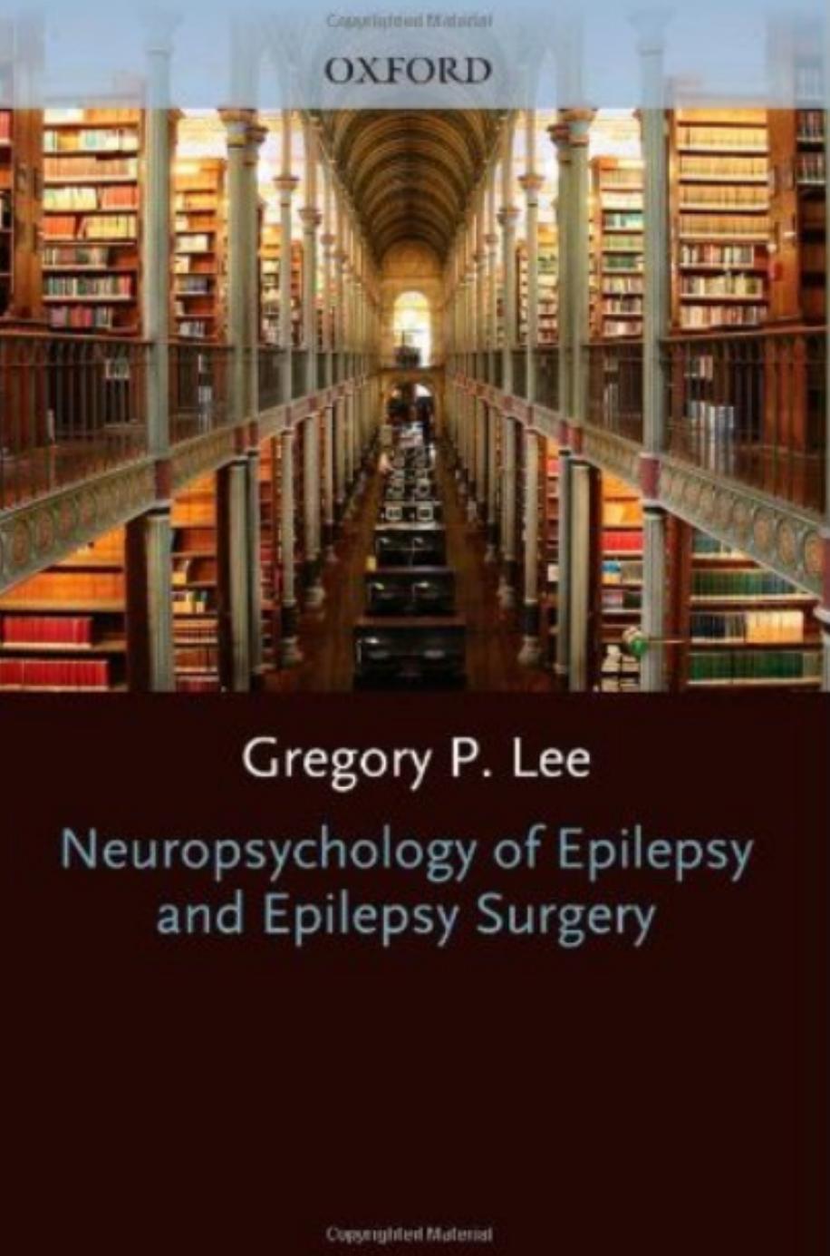 Neuropsychology of Epilepsy and Epilepsy Surgery by Gregory P. Lee