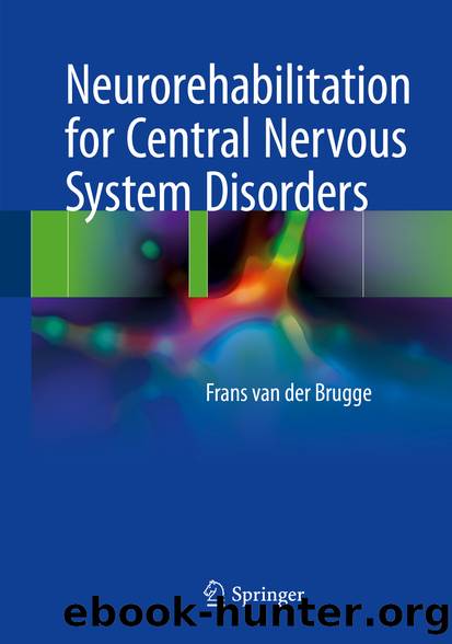 Neurorehabilitation for Central Nervous System Disorders by Frans van der Brugge