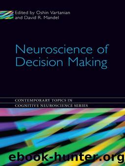 Neuroscience of Decision Making by Mandel David R. Vartanian Oshin