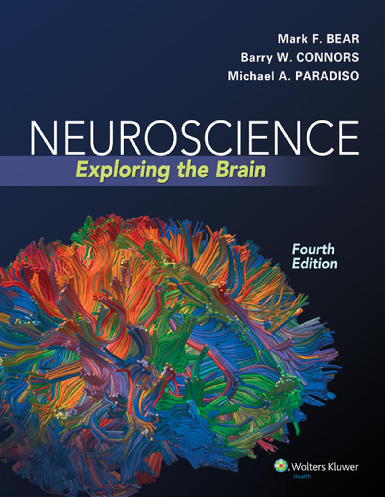 Neuroscience: exploring the brain by Bear Mark F.; Connors Barry W.; Paradiso Michael A