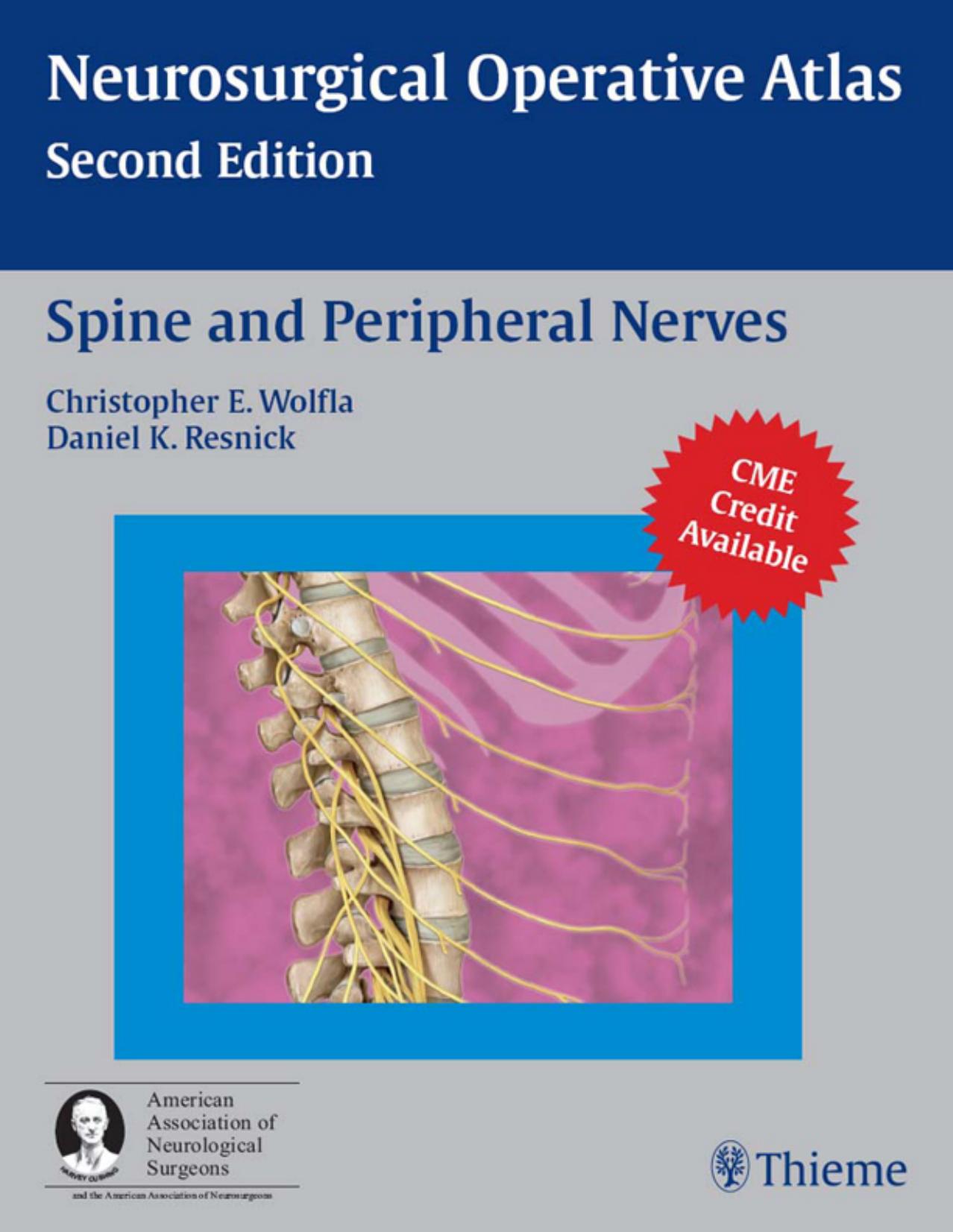 Neurosurgical Operative Atlas - Spine and Peripheral Nerves: A Co-publication of Thieme and the American Association of Neurological Surgeons by Christopher Wolfla