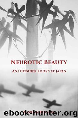 Neurotic Beauty: An Outsider Looks at Japan by Morris Berman