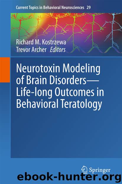 Neurotoxin Modeling of Brain Disorders — Life-long Outcomes in Behavioral Teratology by Richard M. Kostrzewa & Trevor Archer