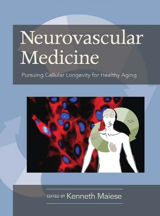 Neurovascular Medicine Pursuing Cellular Longevity for Healthy Aging by Kenneth Maiese