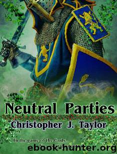 Neutral Parties by Christopher J Taylor