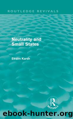 Neutrality and Small States by Efraim Karsh