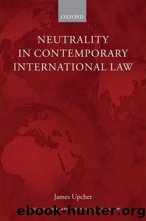 Neutrality in Contemporary International Law by Upcher James;