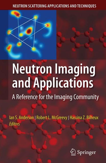 Neutron Imaging and Applications: A Reference for the Imaging Community by Ian S. Anderson Robert L. McGreevy Hassina Z. Bilheux (eds)